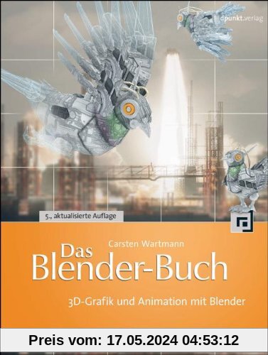 Das Blender-Buch: 3D-Grafik und Animation mit Blender